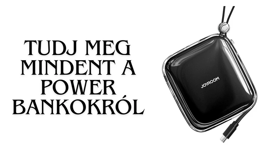 Tudj meg mindent a power bankokról!